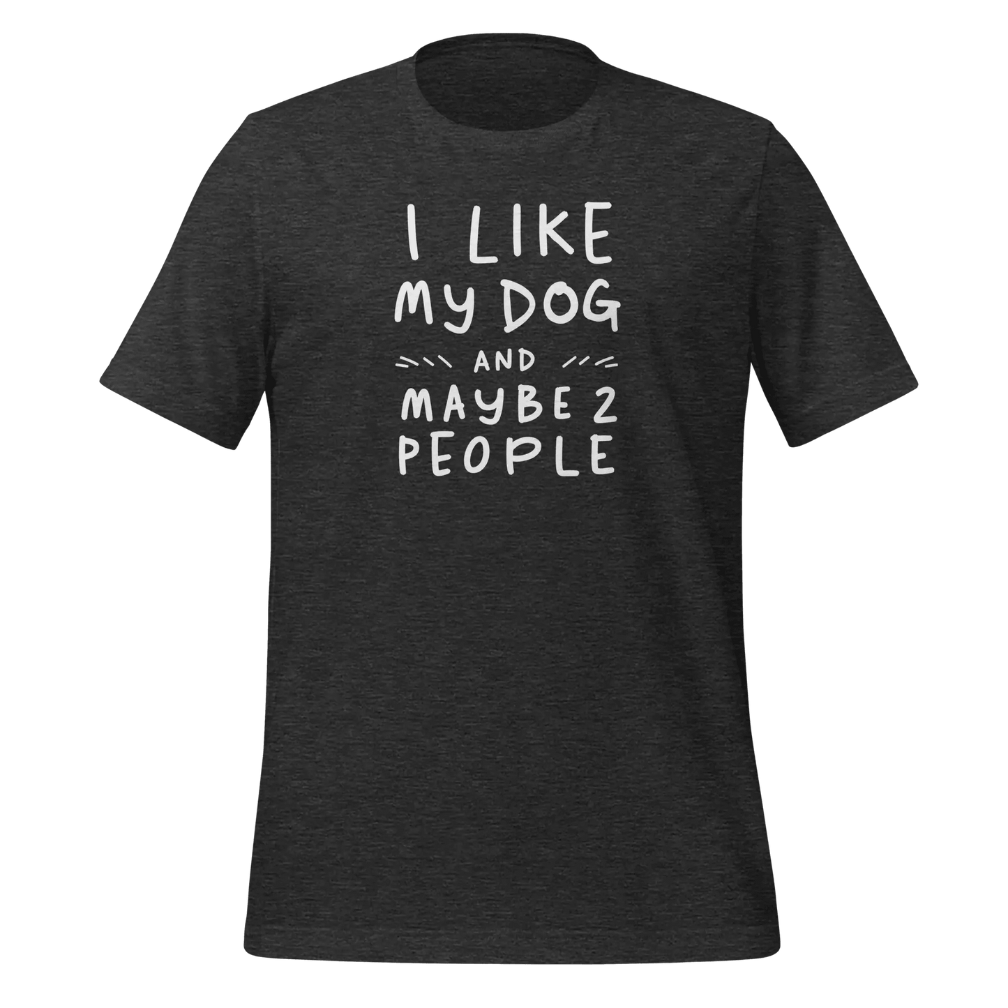 Dog T-Shirt - "I Like My Dog and Maybe 2 People" Funny Tee. - PrintsDog