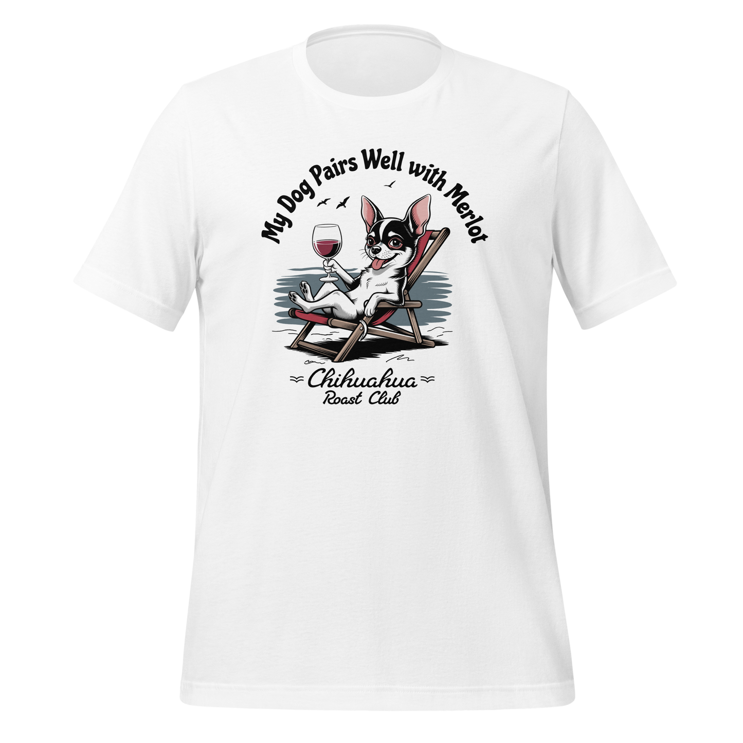 “My Dog Pairs Well with Merlot” chihuahua beach T-shirt.