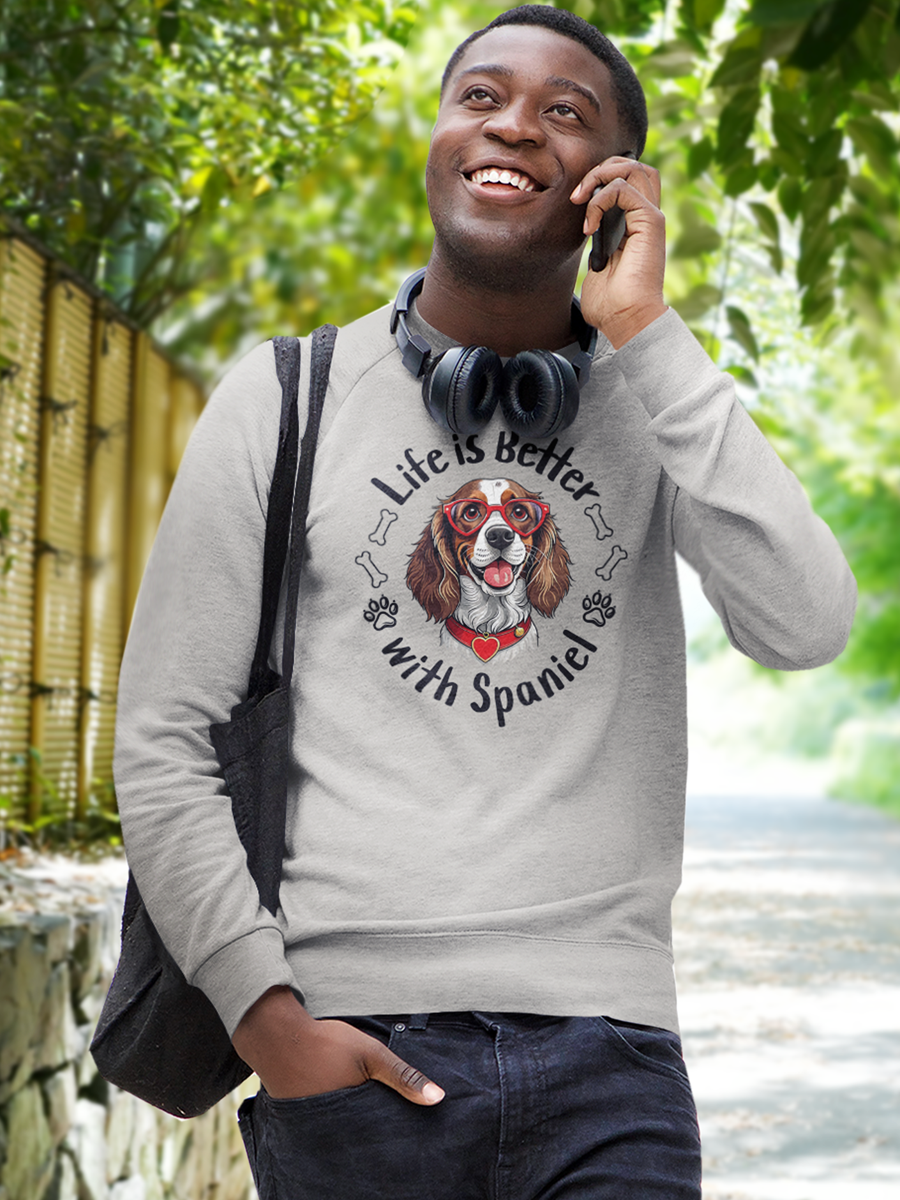 Life Is Better with Spaniel Sweatshirt – Cute Dog Lover Gift.