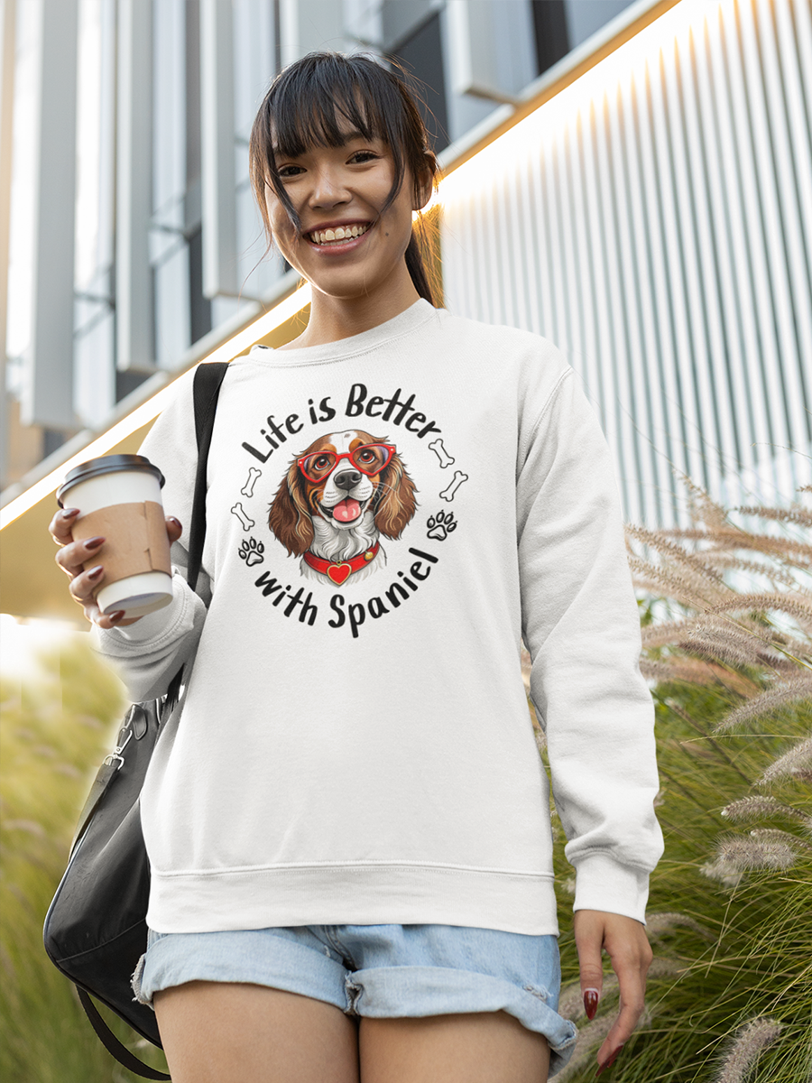 Life Is Better with Spaniel Sweatshirt – Cute Dog Lover Gift.