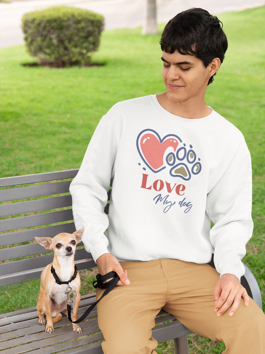 Love My Dog Sweatshirt.