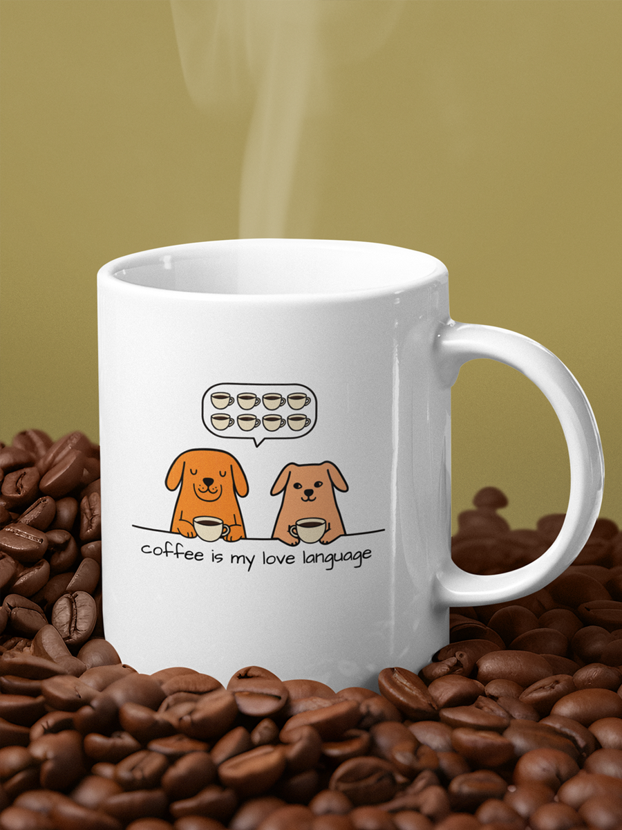 Coffee Is My Love Language Mug – Cute Dog Lover Cup.