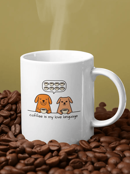 Coffee Is My Love Language Mug - Ceramic Coffee Cup Gift for Dog & Coffee Lovers. - PrintsDog