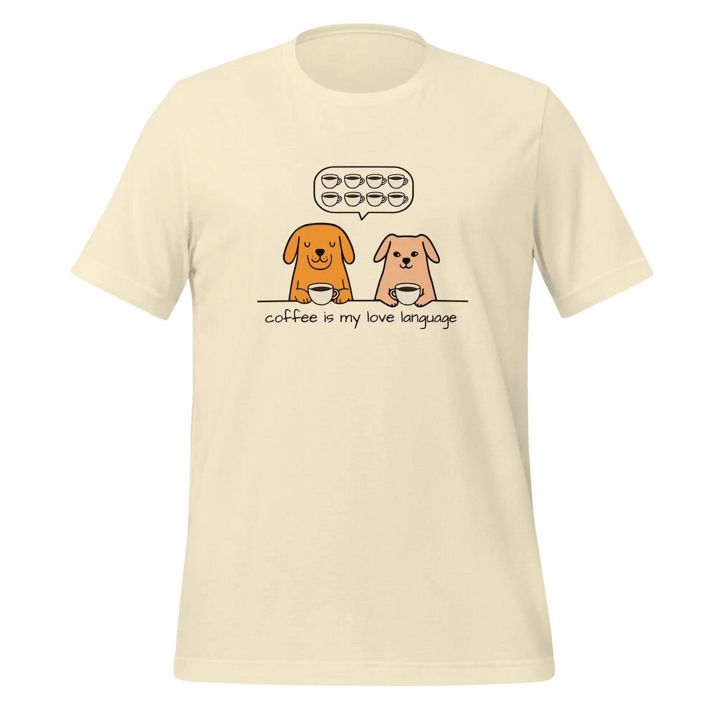 Coffee Is My Love Language T-Shirt - Dog Lover Tee for Coffee Enthusiasts. - PrintsDog