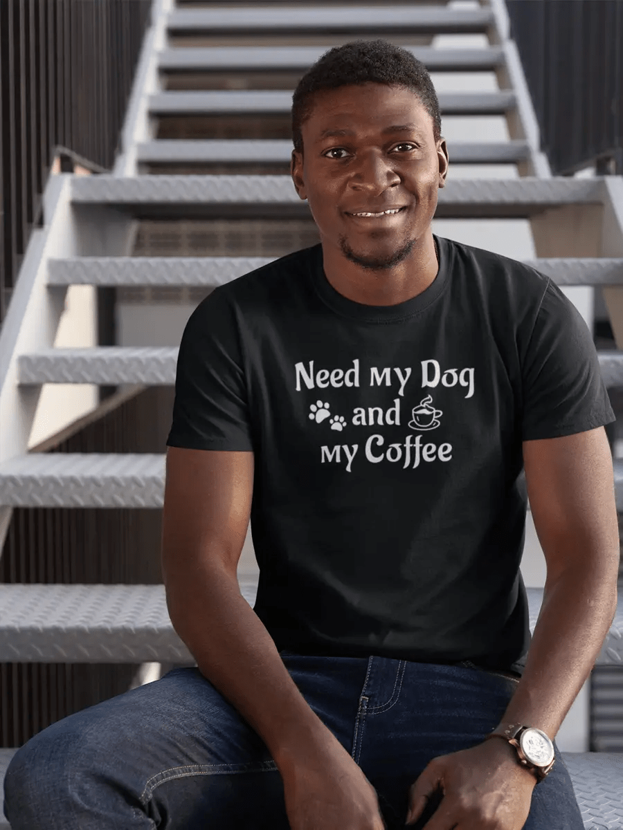 Dog & Coffee T-Shirt - "Need My Dog and My Coffee" Lover Tee. - PrintsDog