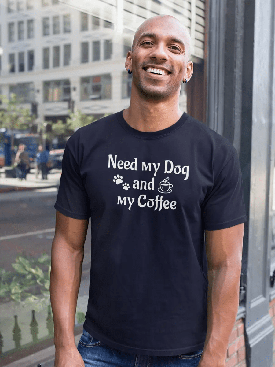 Dog & Coffee T-Shirt - "Need My Dog and My Coffee" Lover Tee. - PrintsDog