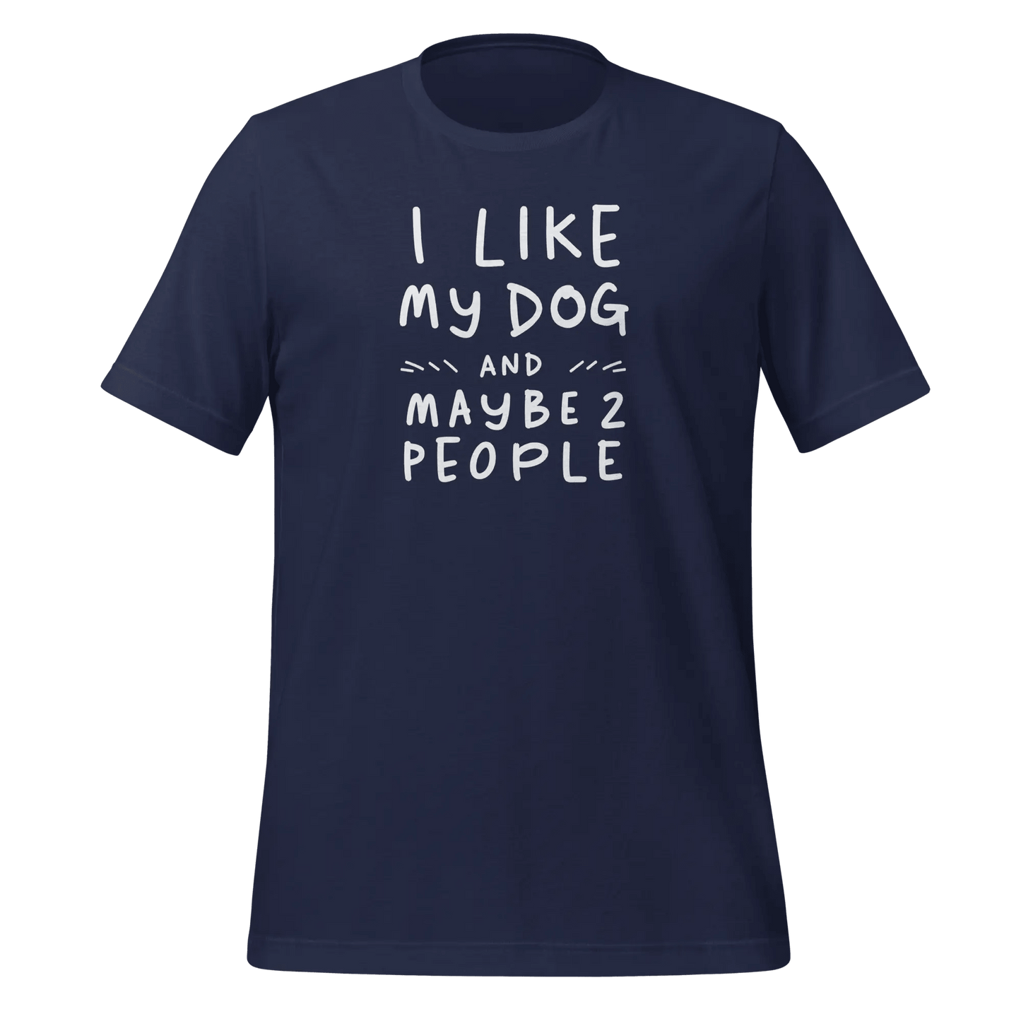 Dog T-Shirt - "I Like My Dog and Maybe 2 People" Funny Tee. - PrintsDog