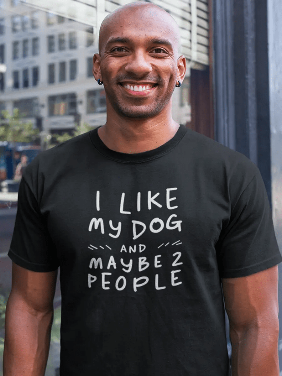 Dog T-Shirt - "I Like My Dog and Maybe 2 People" Funny Tee. - PrintsDog