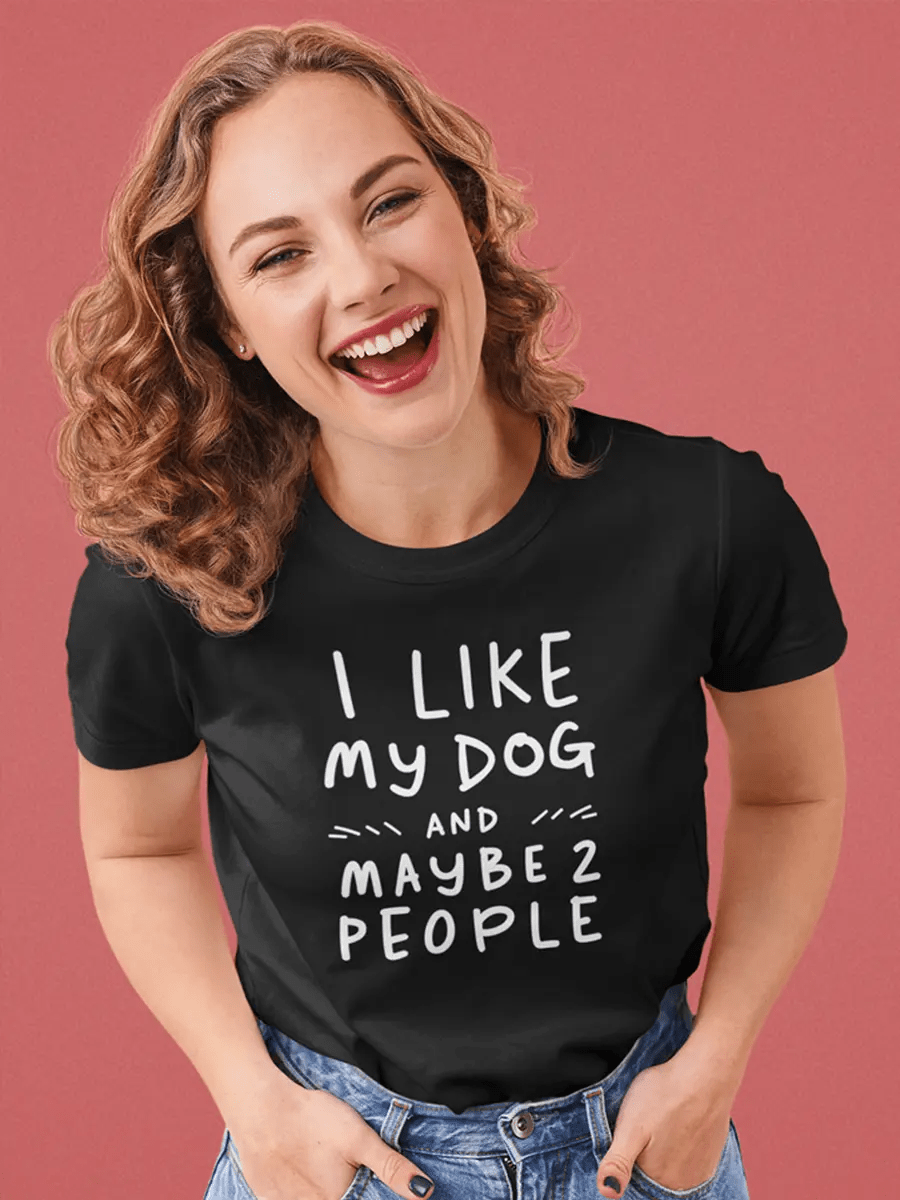 Dog T-Shirt - "I Like My Dog and Maybe 2 People" Funny Tee. - PrintsDog