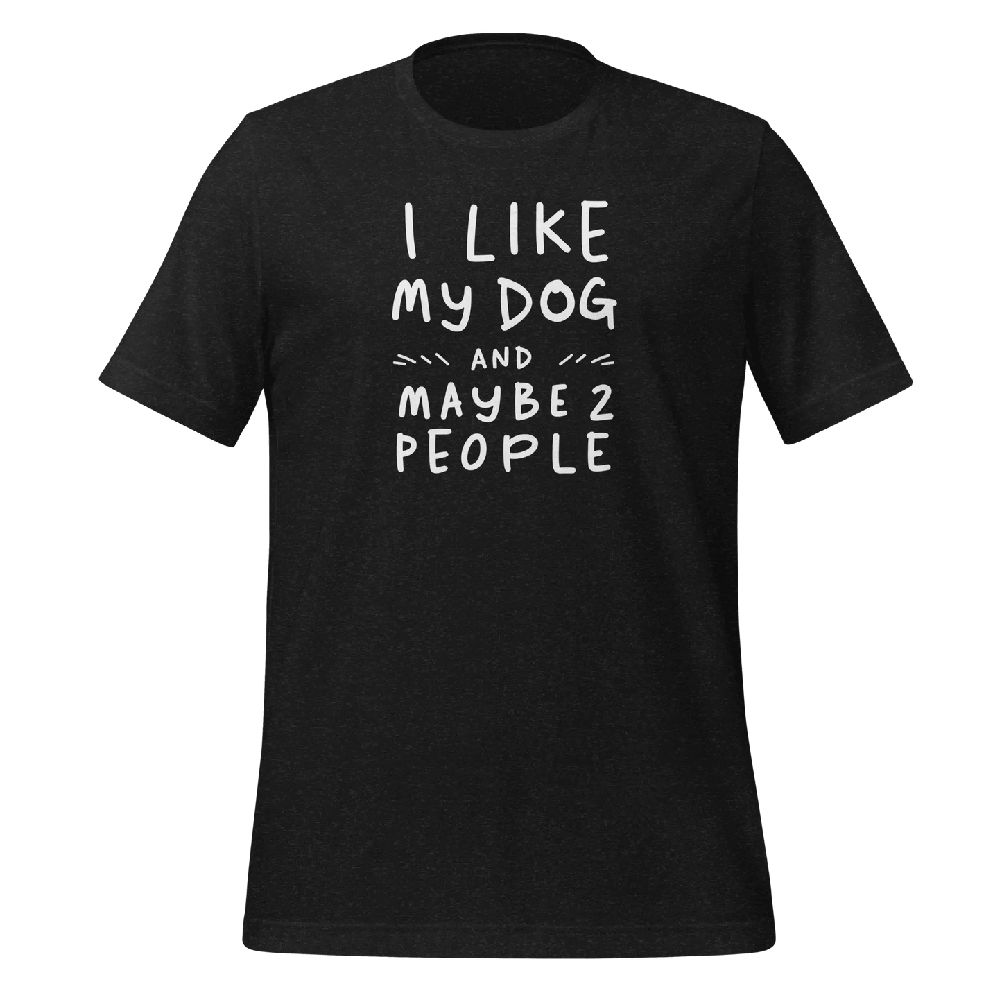 Dog T-Shirt - "I Like My Dog and Maybe 2 People" Funny Tee. - PrintsDog