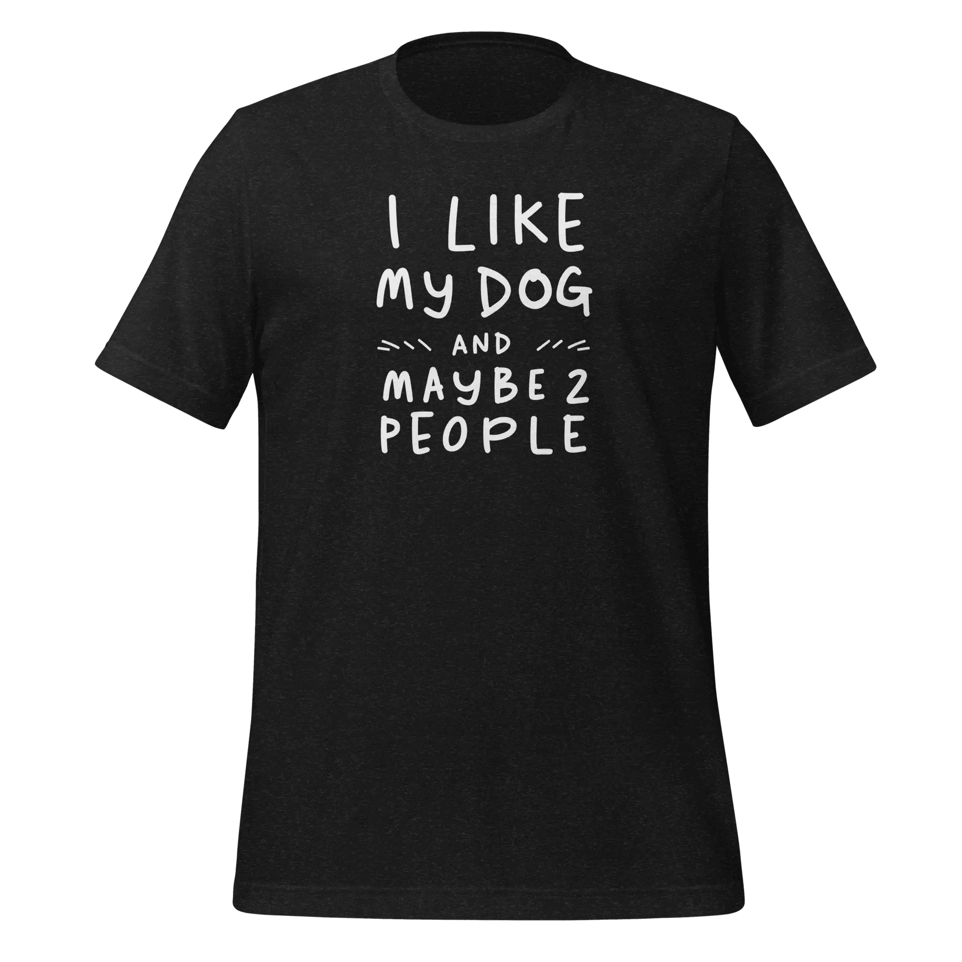 Dog T-Shirt - "I Like My Dog and Maybe 2 People" Funny Tee. - PrintsDog