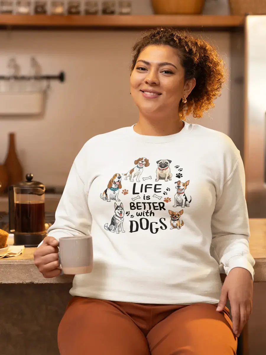 Life Is Better with Dogs Sweatshirt - Multi - Breed Dog Lover Gift. - PrintsDog