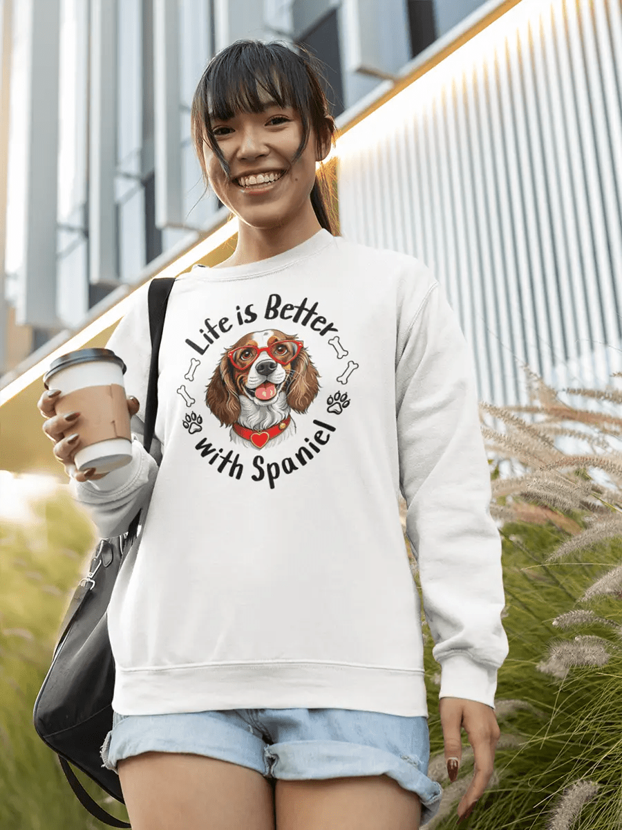 Life Is Better with Spaniel Sweatshirt - Cute Spaniel Lover Gift. - PrintsDog