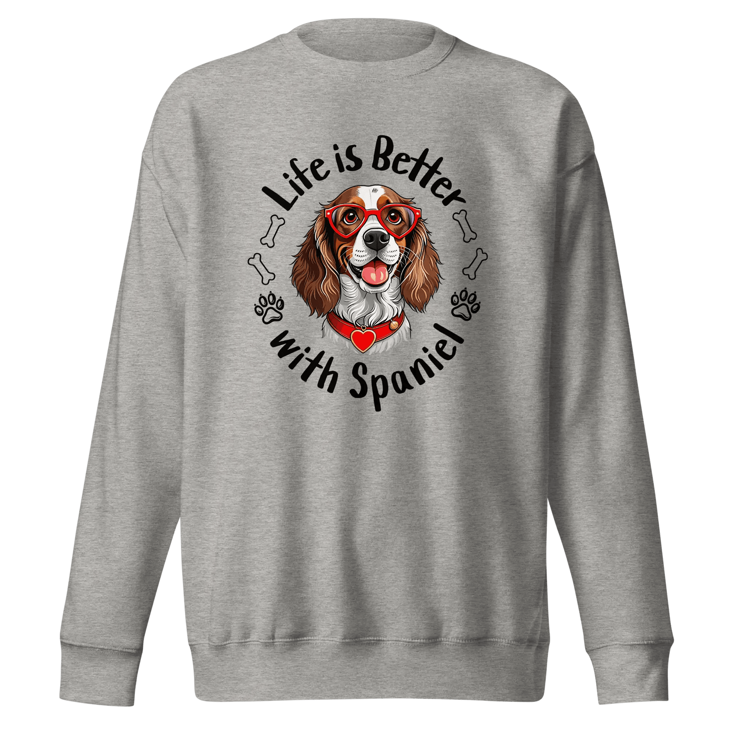 Life Is Better with Spaniel Sweatshirt - Cute Spaniel Lover Gift. - PrintsDog