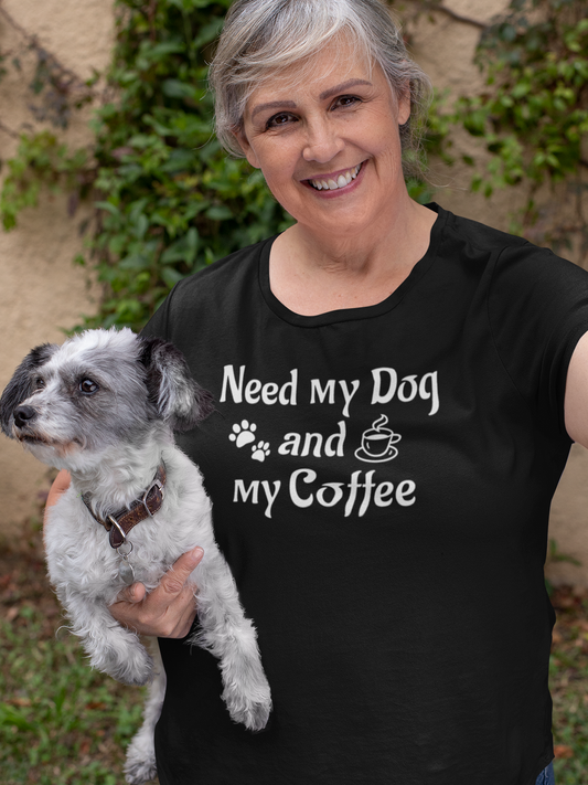 Need my Dog and my Coffee T-Shirt.