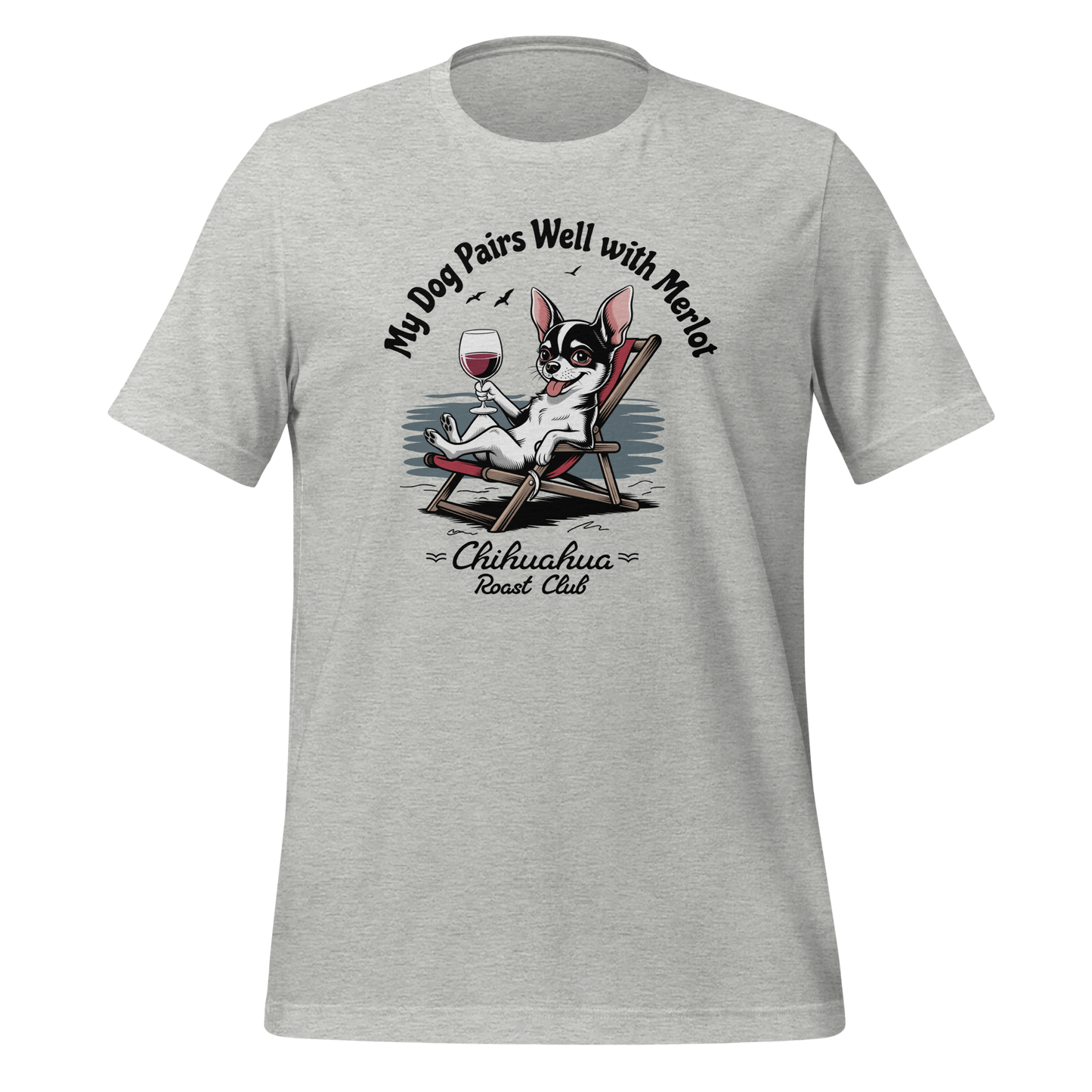 My Chihuahua Pairs Well with Merlot T-Shirt.