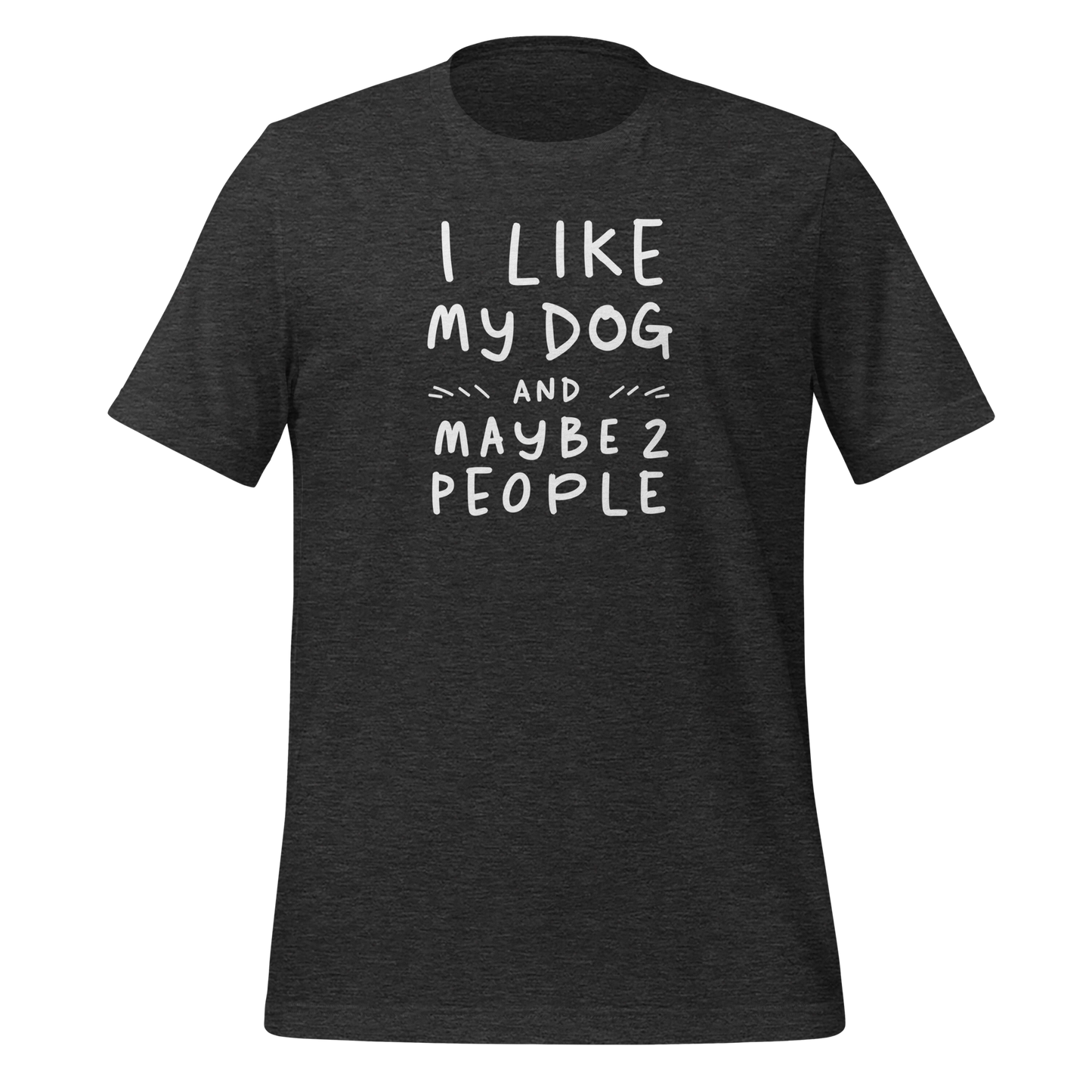 I Like my dog T-Shirt.