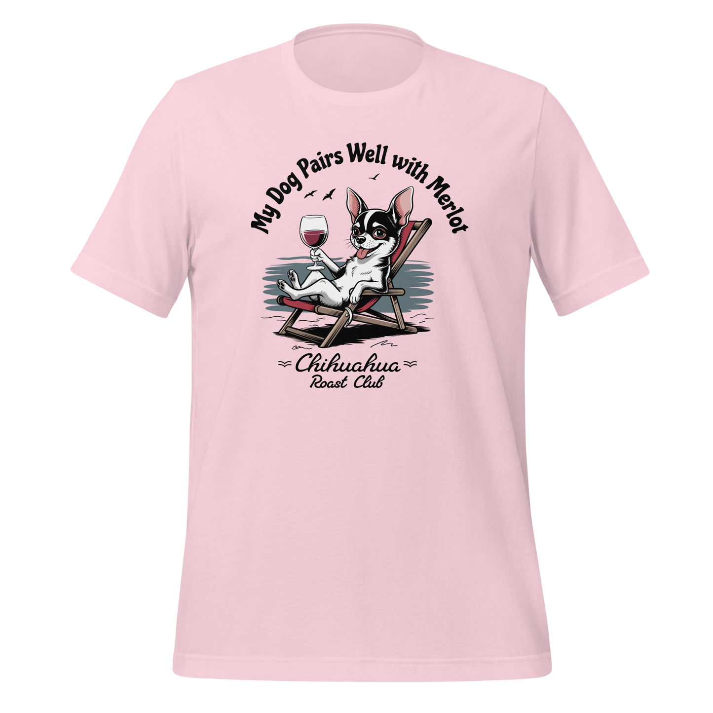 My Chihuahua Pairs Well with Merlot T-Shirt.